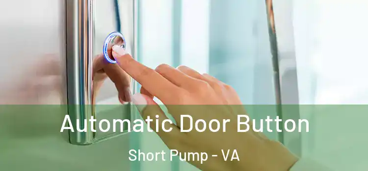 Automatic Door Button Short Pump - VA