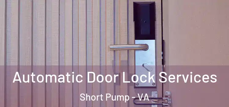 Automatic Door Lock Services Short Pump - VA