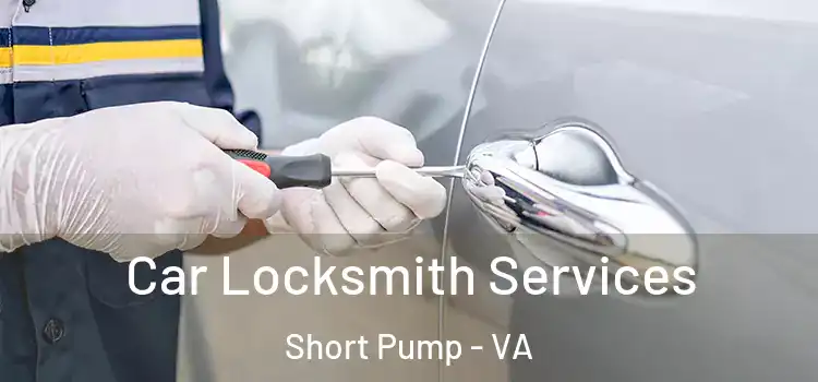 Car Locksmith Services Short Pump - VA