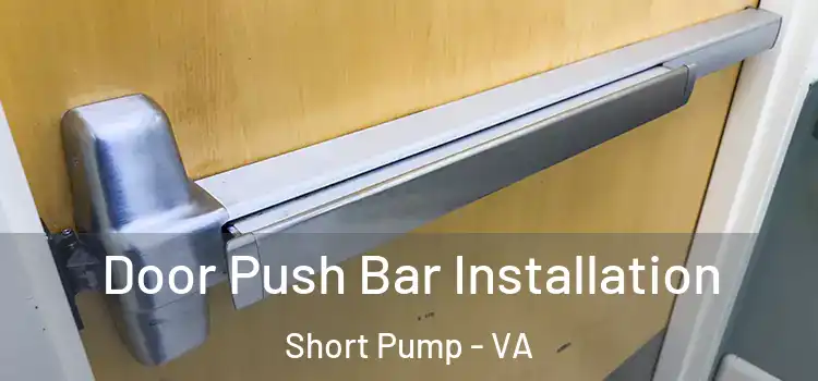  Door Push Bar Installation Short Pump - VA