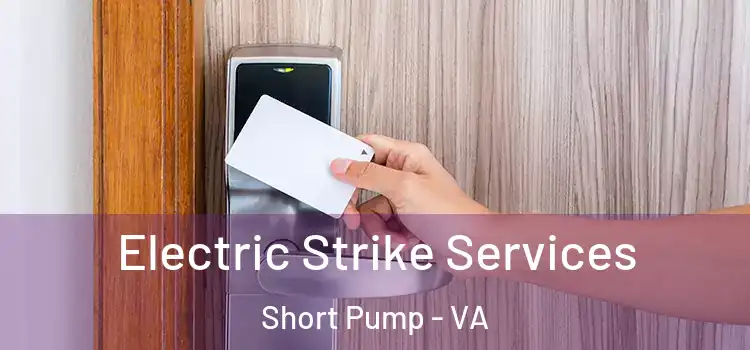 Electric Strike Services Short Pump - VA