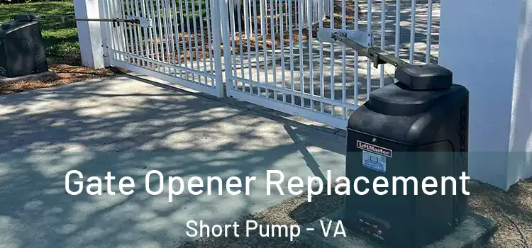  Gate Opener Replacement Short Pump - VA