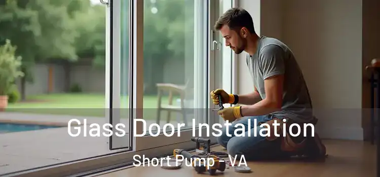  Glass Door Installation Short Pump - VA