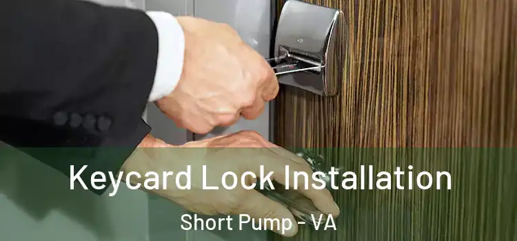 Keycard Lock Installation Short Pump - VA