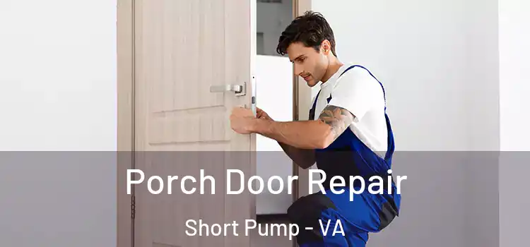  Porch Door Repair Short Pump - VA