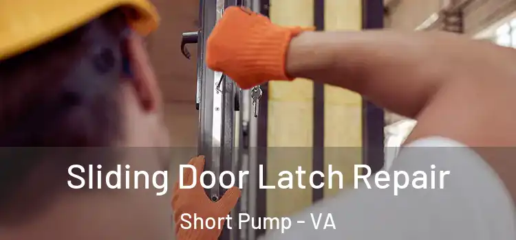  Sliding Door Latch Repair Short Pump - VA