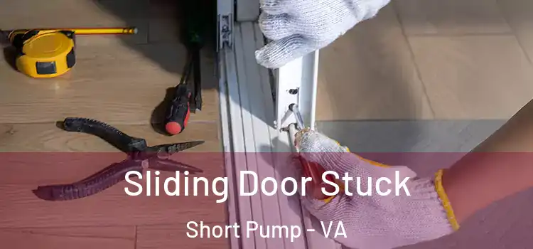 Sliding Door Stuck Short Pump - VA