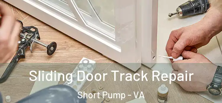 Sliding Door Track Repair Short Pump - VA